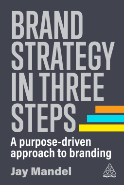 Brand Strategy in Three Steps by Jay Mandel