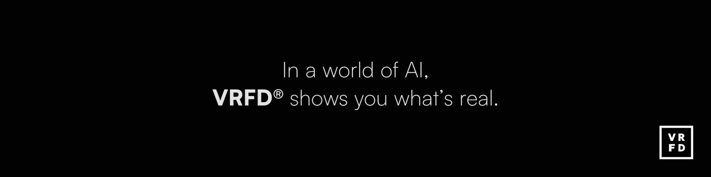 VRFD banner: In a world of AI, VRFD shows you what’s real.
